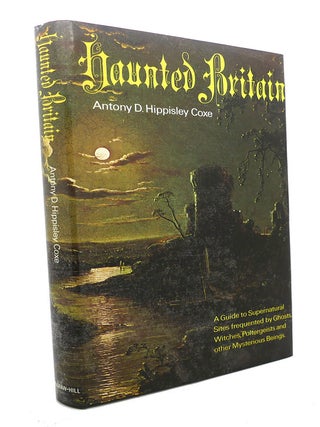 Item #95571 HAUNTED BRITAIN : A Guide to Supernatural Sites Frequented by Ghosts, Witches,...