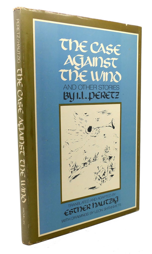 THE CASE AGAINST THE WIND, AND OTHER STORIES | I. L. Peretz Esther ...