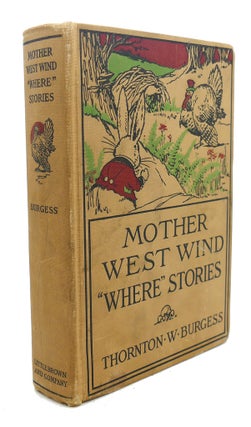 Item #95871 MOTHER WEST WIND WHERE STORIES. Harrison Cady Thornton W. Burgess