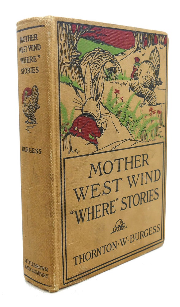 Item #95871 MOTHER WEST WIND WHERE STORIES. Harrison Cady Thornton W. Burgess.