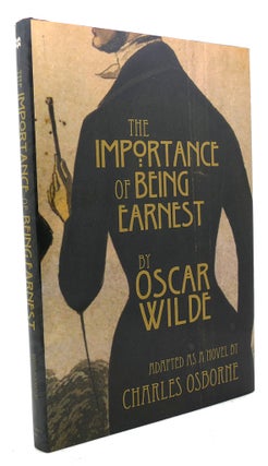 Item #95914 THE IMPORTANCE OF BEING EARNEST : A Trivial Novel for Serious People. Oscar Wilde...