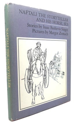Item #95956 NAFTALI THE STORYTELLER AND HIS HORSE, SUS : And Other Stories. Margot Zemach Isaac...