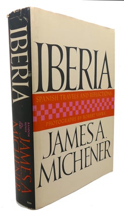 Item #96007 IBERIA : Spanish Travels and Reflections. James A. Michener