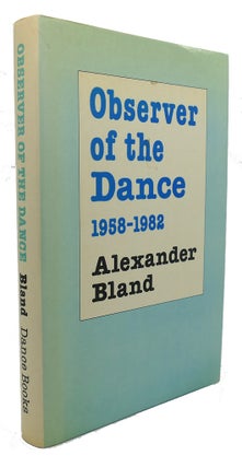 Item #96069 OBSERVER OF THE DANCE, 1958 - 1982. Nigel Gosling Alexander Bland, Maude Lloyd