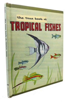 Item #96321 THE TRUE BOOK OF TROPICAL FISHES. Rocco Dante Navigato Ray Broekel