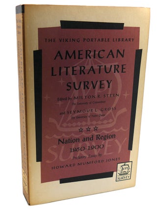 Item #96530 AMERICAN LITERATURE SURVEY, NATION AND REGION 1860 - 1900. Seymour L. Gross Milton R....