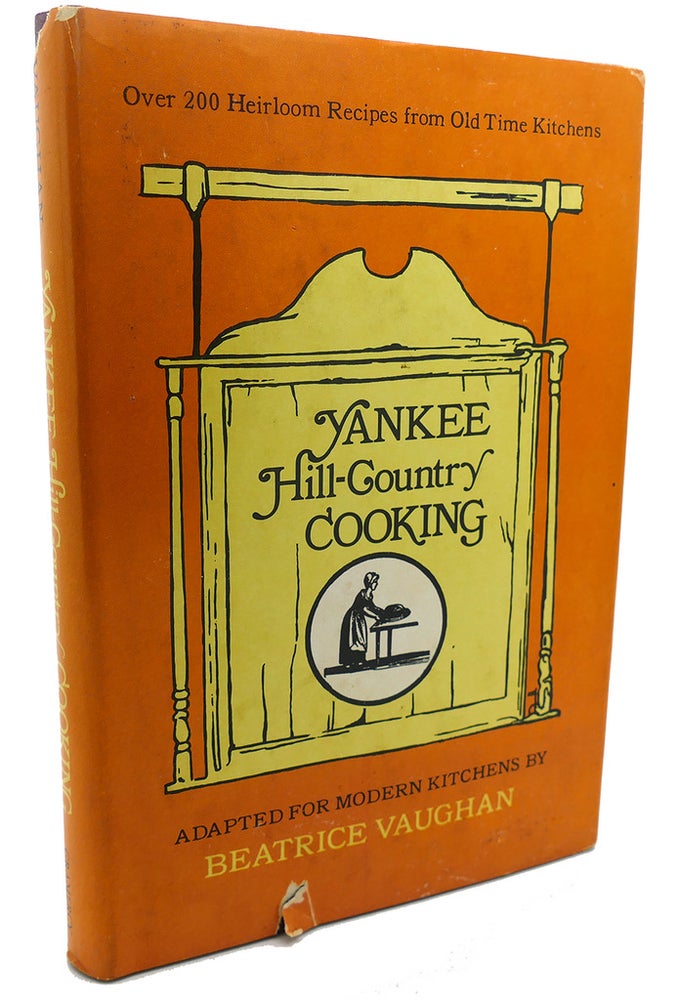 Item #96663 YANKEE HILL-COUNTRY COOKING : Heirloom Recipes from Rural Kitchens. Beatrice Vaughan.