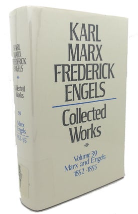 Item #97074 COLLECTED WORKS, VOLUME 39 : Marks and Engels, 1852 - 1855. Frederick Engels Karl Marx
