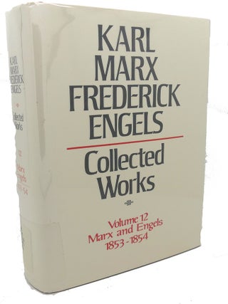Item #97098 COLLECTED WORKS, VOLUME 12 : Marx and Engels, 1853 - 1854. Frederick Engels Karl Marx