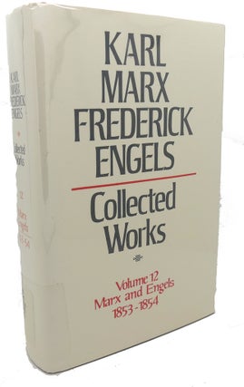 Item #97098 COLLECTED WORKS, VOLUME 12 : Marx and Engels, 1853 - 1854. Frederick Engels Karl Marx