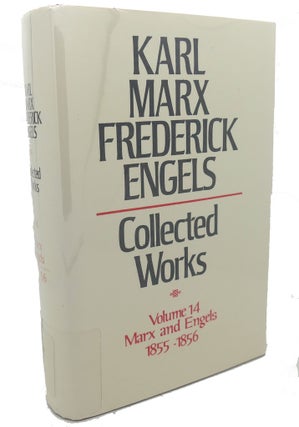 Item #97103 COLLECTED WORKS, VOLUME 14 : Marx and Engels, 1855 - 1856. Frederick Engels Karl Marx