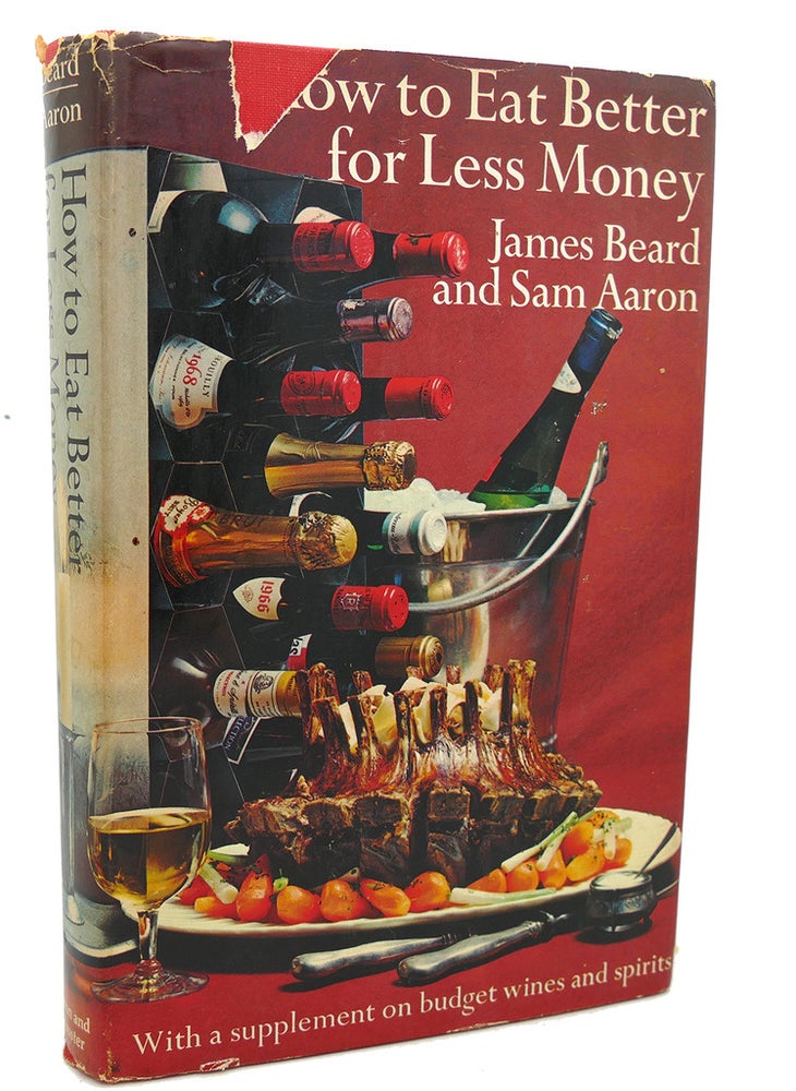 Item #97209 HOW TO EAT BETTER FOR LESS MONEY. James Beard.