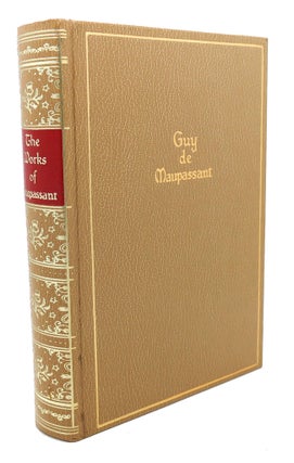 Item #97223 THE WORKS OF GUY DE MAUPASSANT : Short Stories. Guy De Maupassant