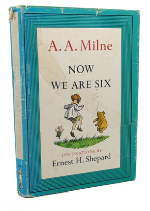 Item #97257 NOW WE ARE SIX. A. A. Milne