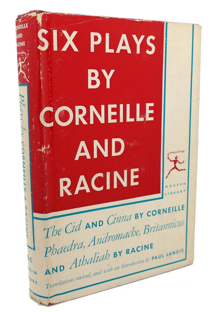 SIX PLAYS BY CORNEILLE AND RACINE : The Cid and Cinna, Phaedra ...