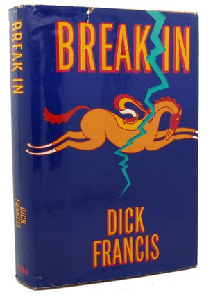 Item #97772 BREAK IN. Dick Francis