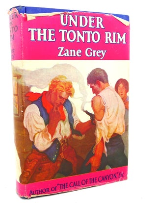 Item #97881 UNDER THE TONTO RIM. Zane Grey