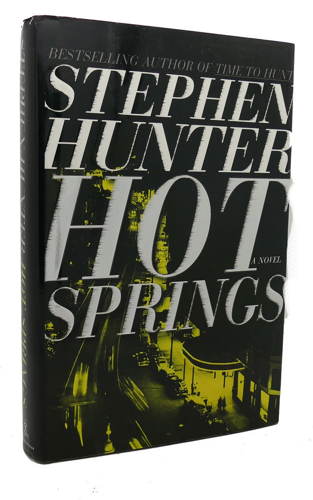HOT SPRINGS | Stephen Hunter | First Edition; First Printing