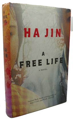 Item #97956 A FREE LIFE : A Novel. Ha Jin
