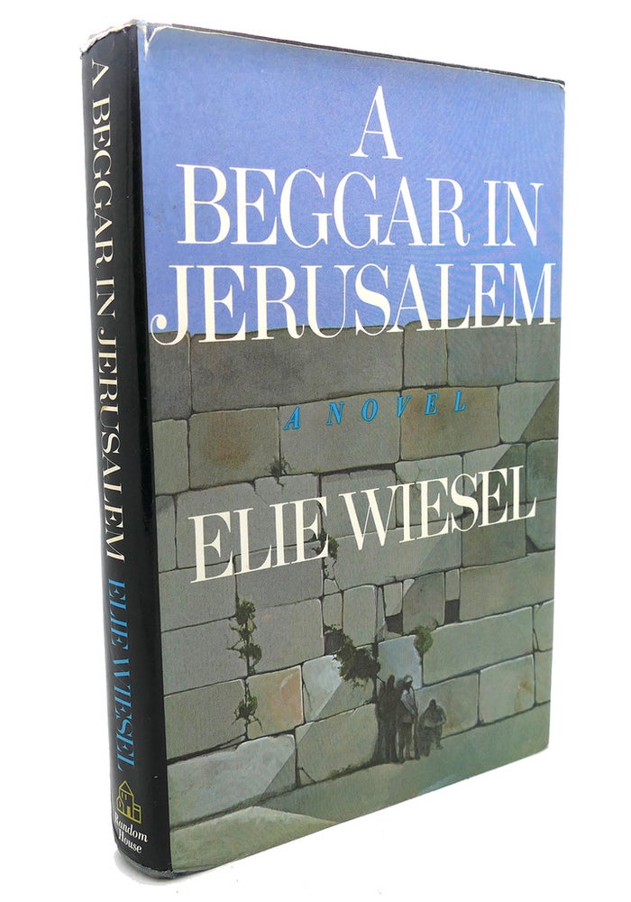 Item #98052 A BEGGAR IN JERUSALEM. Elie Wiesel.