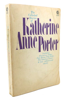 Item #98088 THE COLLECTED STORIES OF KATHERINE ANNE PORTER Flowering Judas, Pale Horse, Pale...