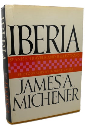 Item #98116 IBERIA : Spanish Travels and Reflections. James A. Michener
