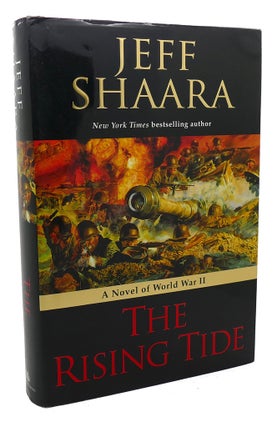 Item #98950 THE RISING TIDE : A Novel of World War II. Jeff Shaara