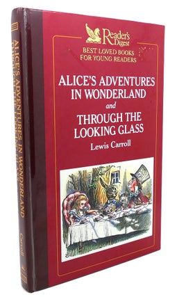 Item #98964 ALICE'S ADVENTURES IN WONDERLAND AND THROUGH THE LOOKING GLASS. Lewis Carroll