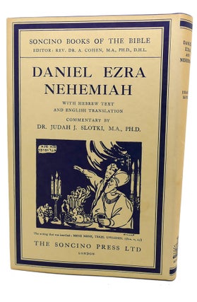 Item #99095 DANIEL, EZRA, NEHEMIAH : With Hebrew Text, English Translation. Dr. Judah J. Slotki
