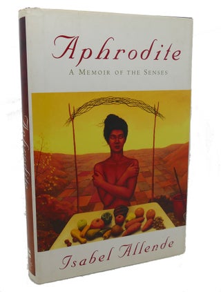 Item #99141 APHRODITE : A Memoir of the Senses. Robert Shekter Isabel Allende