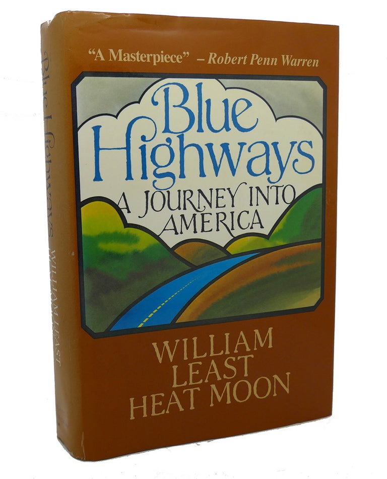 Item #99168 BLUE HIGHWAYS : A Journey into America. William Least Heat-Moon.