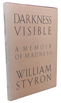 Item #99177 DARKNESS VISIBLE : A Memoir of Madness. William Styron