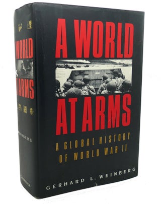 Item #99239 A WORLD AT ARMS A Global History of World War II. Gerhard L. Weinberg