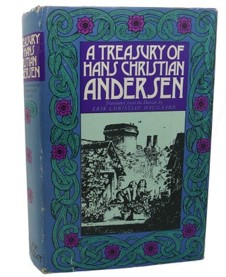Item #99417 A TREASURY OF HANS CHRISTIAN ANDERSEN. Erik Christian Haugaard Hans Christian Andersen