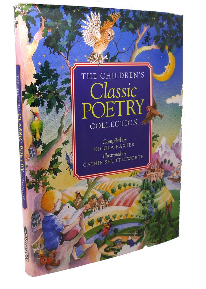 Item #99703 THE CHILDREN'S CLASSIC POETRY COLLECTION. Nicola Baxter Cathie Shuttleworth.
