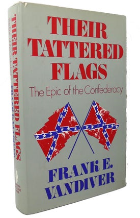 Item #99824 THEIR TATTERED FLAGS. Frank E. Vandiver