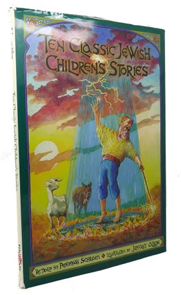 Item #99972 TEN CLASSIC JEWISH CHILDREN'S STORIES. Jeffrey Allon Peninnah Schram, Jonathan Rosen