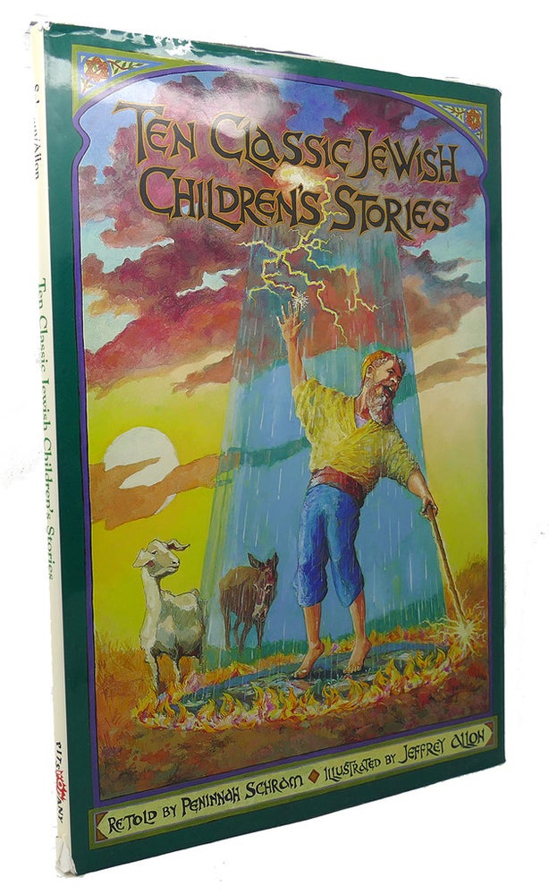 Item #99972 TEN CLASSIC JEWISH CHILDREN'S STORIES. Jeffrey Allon Peninnah Schram, Jonathan Rosen.
