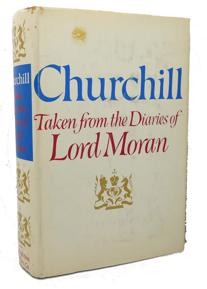 Item #100020 CHURCHILL : Taken from the Diaries of Lord Moran, the Struggle for Survival 1940-1965. Lord Moran - Winston Churchill, Sir Charles Wilson.