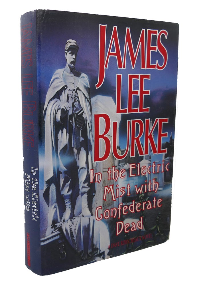 Item #100053 IN THE ELECTRIC MIST WITH CONFEDERATE DEAD. James Lee Burke.