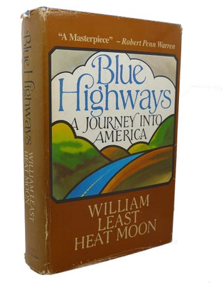Item #100071 BLUE HIGHWAYS : A Journey into America. William Least Heat-Moon