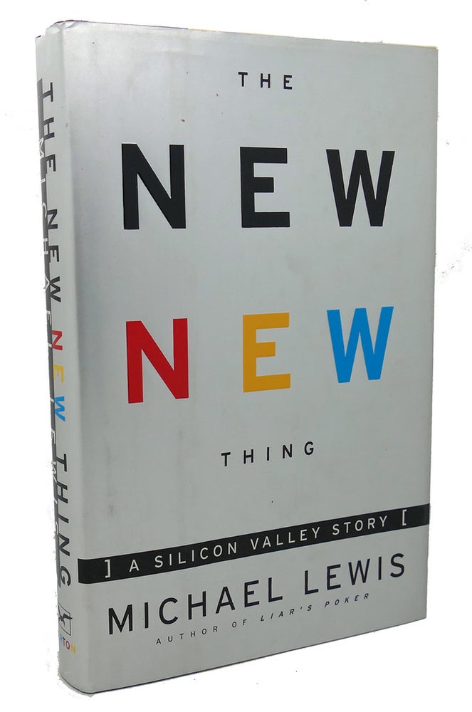 Item #100106 THE NEW NEW THING : A Silicon Valley Story. Michael Lewis.