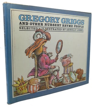 Item #100170 GREGORY GRIGGS AND OTHER NURSERY RHYME PEOPLE. Arnold Lobel