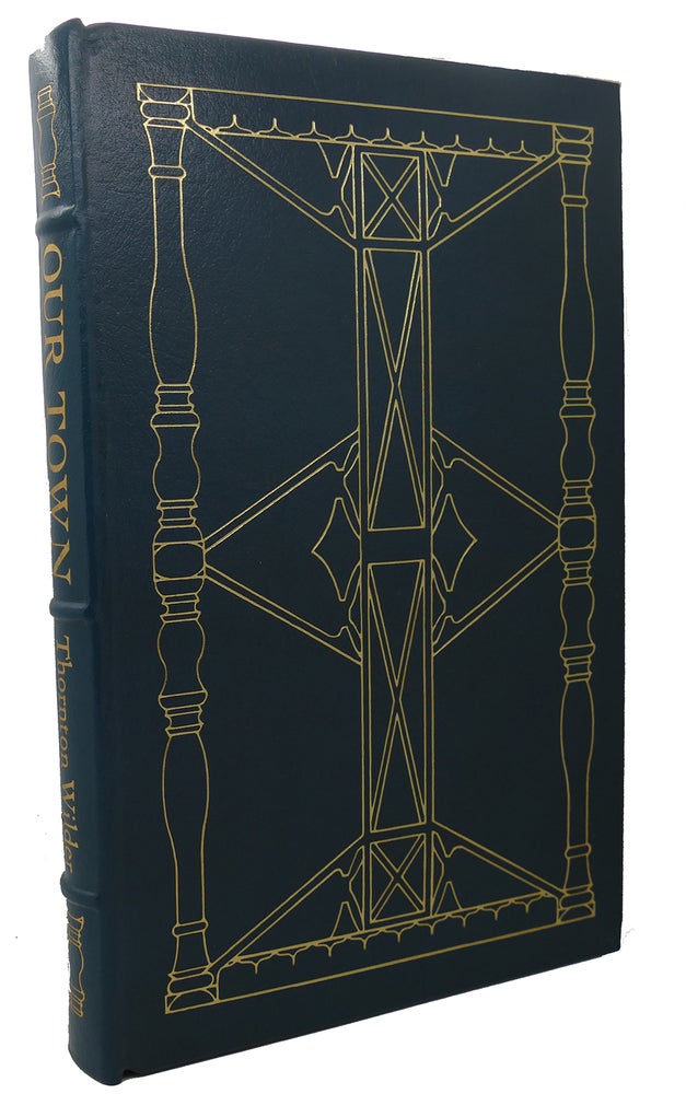 Item #100219 OUR TOWN A PLAY IN THREE ACTS Easton Press. Thornton Wilder.