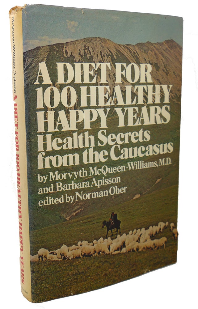 Item #100295 A DIET FOR 100 HEALTHY, HAPPY YEARS. Morvyth McQueen-Williams.