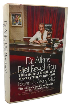 Item #100321 DR. ATKINS DIET REVOLUTION The High Calorie Way to Stay Thin Forever. Robert C. Atkins