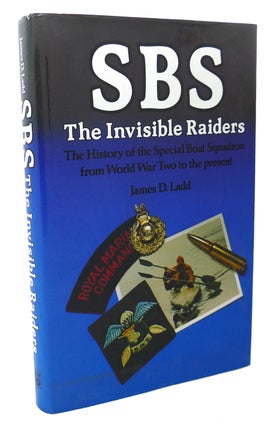 Item #100333 SBS : The Invisible Raiders - The History of the Special Boat Squadron from World...