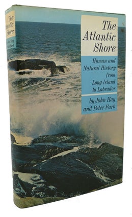 Item #100339 THE ATLANTIC SHORE : Human and Natural History from Long Island to Labrador. Peter...