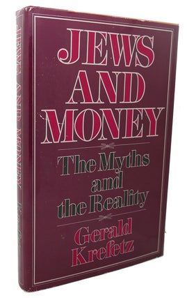 Item #100345 JEWS AND MONEY : The Myths and the Reality. Gerald Krefetz