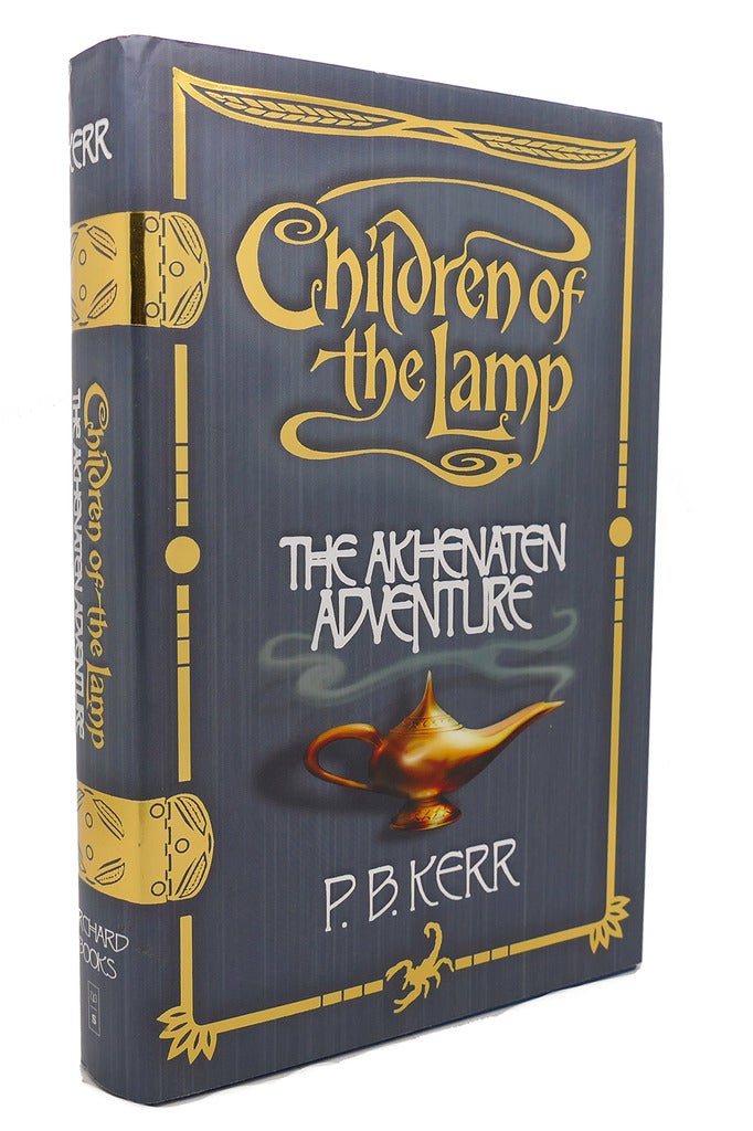 CHILDREN OF THE LAMP, NO.1 : The Akhenaten Adventure | P. B. Kerr ...